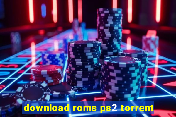 download roms ps2 torrent